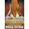 My Alien Invasion: Intergalactic Love Match (Alien Romance Series)