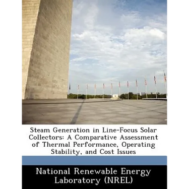 Steam Generation in Line-Focus Solar Collectors: A Comparative Assessment of Thermal Performance, Operating Stability, and Cost Issues