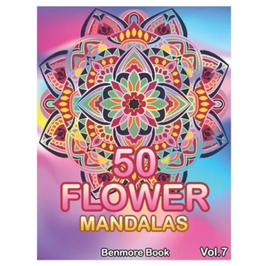 50 Flower Mandalas: Big Mandala Coloring Book for Adults 50 Images Stress Management Coloring Book For Relaxation, Meditation, Happiness a