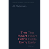 The Heart Folds Early: A Memoir