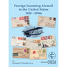 Foreign Incoming Airmail to the United States 1920 - 1950s