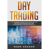 Day Trading: 10 Best Beginners Strategies to Start Trading Like A Pro and Control Your Emotions in Stock, Penny Stock, Real Estate, Options Trading, F