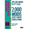 Spelling Words for 6th Grade: 2,000 Words Every Student Should Know (Grade 6 English Ages 11-12)