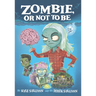 Zombie, or Not to Be