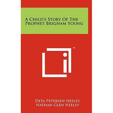 A Child's Story of the Prophet Brigham Young