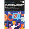 The Mathematics Practitioner's Guidebook for Collaborative Lesson Research: Authentic Lesson Study for Teaching and Learning