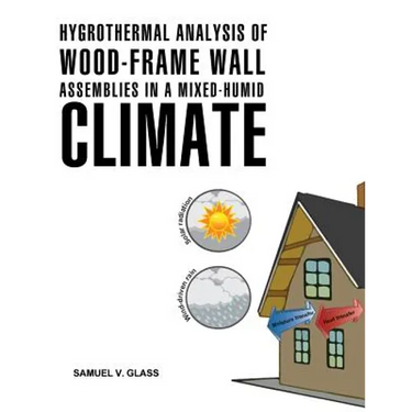 Hygrothermal Analysis of Wood-Frame Wall Assemblies in a Mixed-Humid Climate