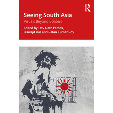 Seeing South Asia: Visuals Beyond Borders