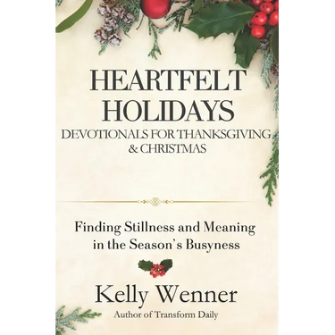 Heartfelt Holidays: Devotionals for Thanksgiving & Christmas