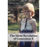 The Silent Revolution of Generation X