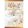 Wait is Not a Four-Letter Word: The Mature Woman's Guide to Living Single with Grace and Purpose