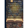 The Holy Bible, In Hebrew, With The Engl. Tr. To Which Is Added The Notes Of D. Levi. Corrected And Revised By L. Alexander 5 Vols