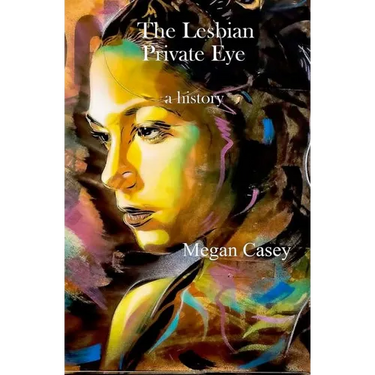 The Lesbian Private Eye: a history