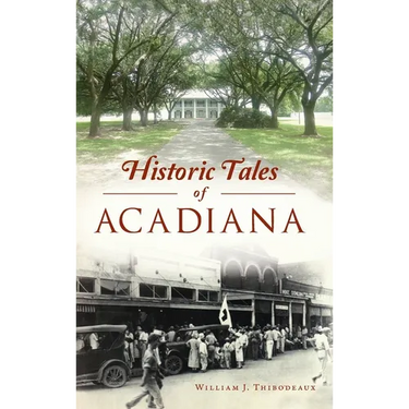 Historic Tales of Acadiana