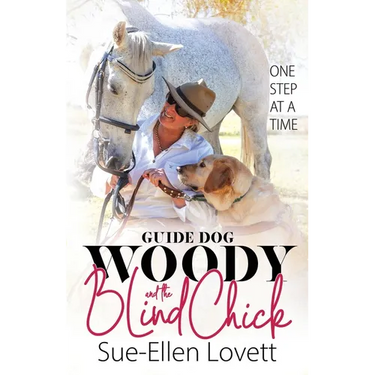 Guide Dog Woody & The Blind Chick: One Step At A Time
