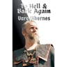 To Hell & Back Again: My Complete Story