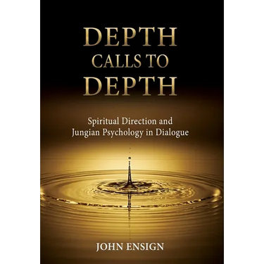Depth Calls to Depth: Spiritual Direction and Jungian Psychology in Dialogue