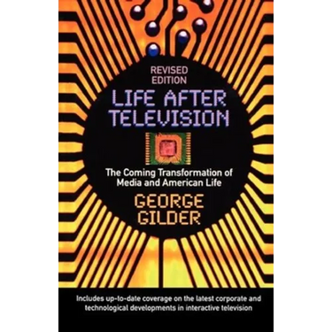 Life After Television: The Coming Transformation of Media and American Life