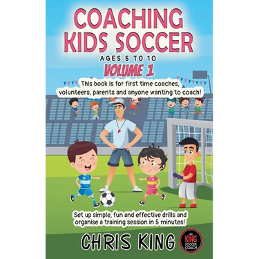 Coaching Kids Soccer - Ages 5 to 10 - Volume 1
