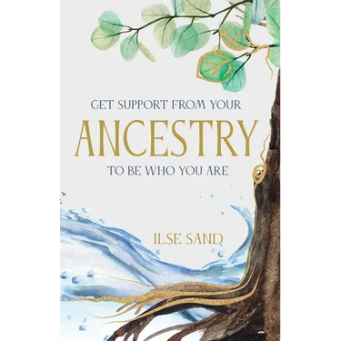 Get Support from Your Ancestry to Be Who You Are