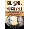 Churchill and Roosevelt: A Captivating Guide to the Life of Franklin and Winston
