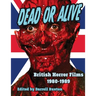Dead or Alive British Horror Films 1980-1989