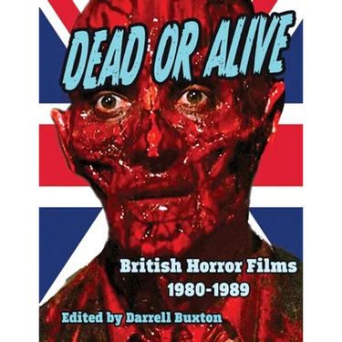 Dead or Alive British Horror Films 1980-1989