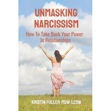 Unmasking Narcissism: How To Take Back Your Power In Relationships