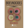 Biofungicides: Eco-Safety and Future Trends: Novel Sources and Mechanisms, Volume 2