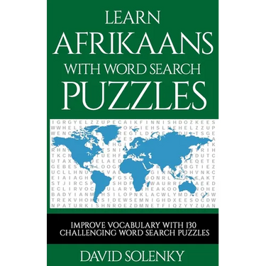 Learn Afrikaans with Word Search Puzzles: Learn Afrikaans Language Vocabulary with Challenging Word Find Puzzles for All Ages