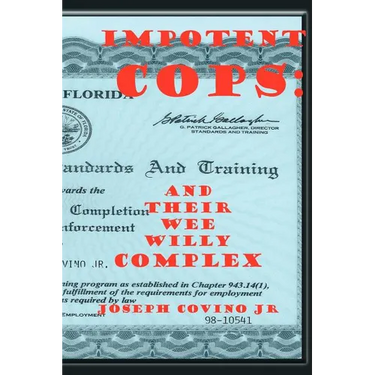 Impotent Cops: And Their Wee Willy Complex