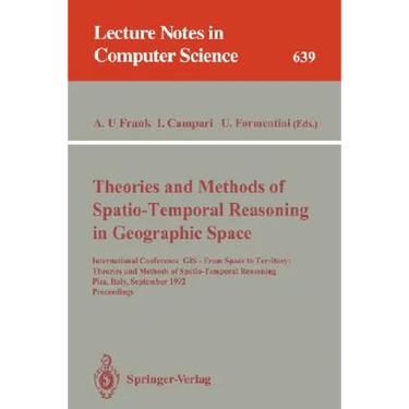 Theories and Methods of Spatio-Temporal Reasoning in Geographic Space: International Conference GIS - From Space to Territory: Theories and Methods of