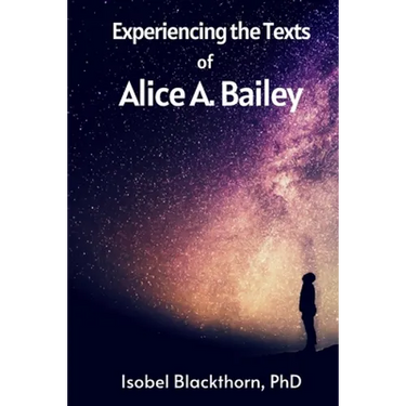 Experiencing the Texts of Alice A. Bailey