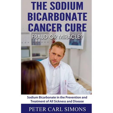 The Sodium Bicarbonate Cancer Cure - Fraud or Miracle?