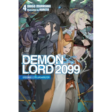Demon Lord 2099, Vol. 4 (Light Novel): Endgame City Washington