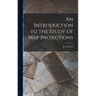 An Introduction to the Study of Map Projections