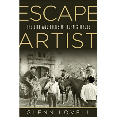 Escape Artist: The Life and Films of John Sturges
