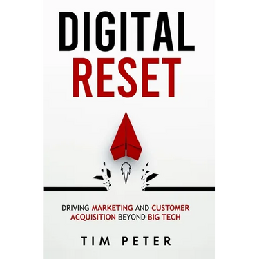 Digital Reset: Driving Marketing and Customer Acquisition Beyond Big Tech