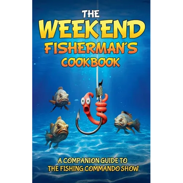 The Weekend Fisherman's Cookbook