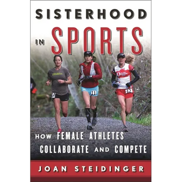 Sisterhood in Sports: How Female Athletes Collaborate and Compete