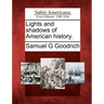 Lights and Shadows of American History.