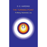 The Turning Point: to Being, Awareness, Joy