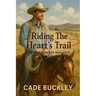 Riding the Heart's Trail: A Clean Cowboy Romance
