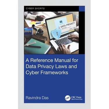 A Reference Manual for Data Privacy Laws and Cyber Frameworks