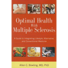 Optimal Health with Multiple Sclerosis: A Guide to Integrating Lifestyle, Alternative, and Conventional Medicine
