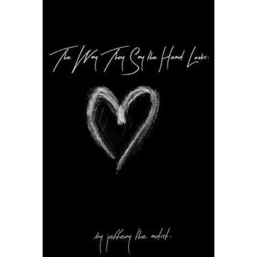 The Way They Say the Heart Looks.
