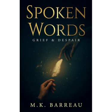Spoken Words: Grief and Despair