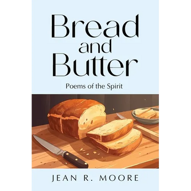 Bread and Butter: Poems of the Spirit