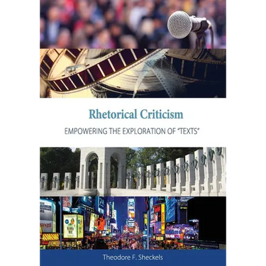 Rhetorical Criticism: Empowering the Exploration of "Texts"
