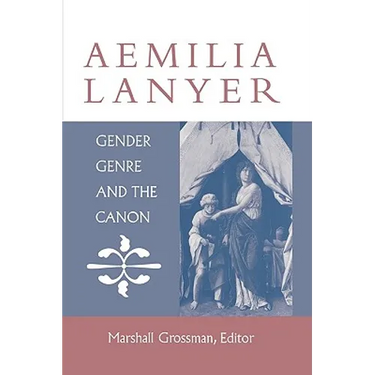 Aemilia Lanyer: Gender, Genre, and the Canon